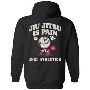 Jiu Jitsu is Pain - Hoodie